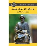 Student's Guide to the Guide of the Perplexed by Maimonides
