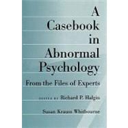 A Casebook in Abnormal Psychology From the Files of Experts