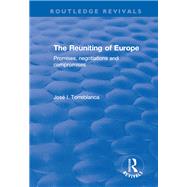 The Reuniting of Europe: Promises, Negotiations and Compromises