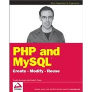 PHP and MySQL<sup>?</sup>: Create - Modify - Reuse