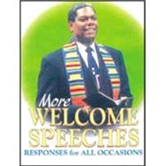 More Welcome Speeches and Responses for All Occasions
