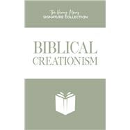 Biblical Creationism (Henry Morris Signature Collection)