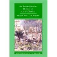 An Environmental History of Latin America