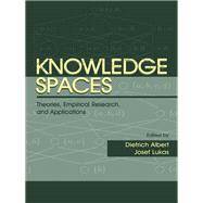 Knowledge Spaces: Theories, Empirical Research, and Applications