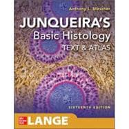 Junqueira's Basic Histology: Text and Atlas, ...