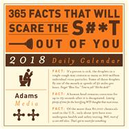 365 Facts That Will Scare the S#*t Out of You 2018 Calendar