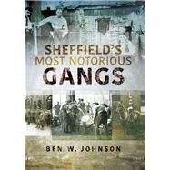 Sheffield's Most Notorious Gangs
