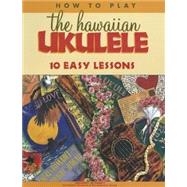 How to Play the Hawaiian Ukulele