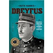 Dreyfus Politics, Emotion, and the Scandal of the Century