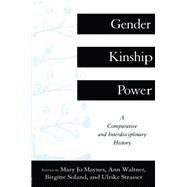 Gender, Kinship and Power: A Comparative and Interdisciplinary History