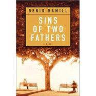 Sins of Two Fathers; A Novel