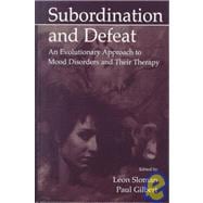 Subordination and Defeat : An Evolutionary Approach to Mood Disorders and Their Therapy