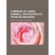 A Memoir of James Parnell, With Extracts from His Writings