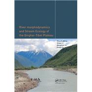 River Morphodynamics and Stream Ecology of the Qinghai-Tibet Plateau