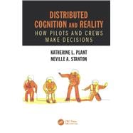 Distributed Cognition and Reality: How Pilots and Crews Make Decisions