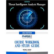 Certified Threat Intelligence Analysis Manager: Course Workbook and Study Guide