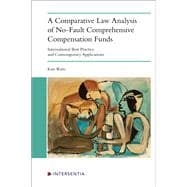 A Comparative Law Analysis of No-Fault Comprehensive Compensation Funds International Best Practice and Contemporary Applications