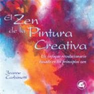 El zen de la pintura creativa / The Zen of Creative Painting