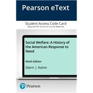 Social Welfare A History of the American Response to Need, Enhanced Pearson eText -- Access Card