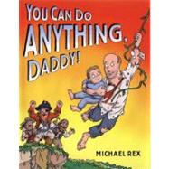 You Can Do Anything, Daddy!