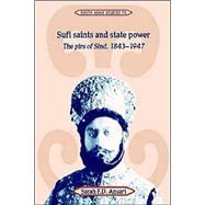 Sufi Saints and State Power: The Pirs of Sind, 1843â€“1947