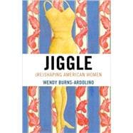 Jiggle (Re)Shaping American Women