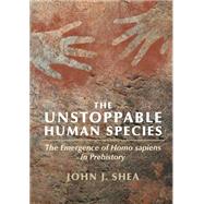 The Unstoppable Human Species: The Emergence of Homo Sapiens in Prehistory