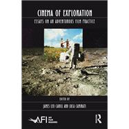 Cinema of Exploration: Essays on an Adventurous Film Practice