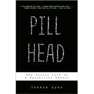 Pill Head The Secret Life of a Painkiller Addict