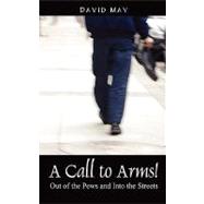 A Call to Arms!: Out of the Pews and into the Streets