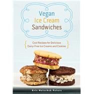 Vegan Ice Cream Sandwiches Cool Recipes for Delicious Dairy-Free Ice Creams and Cookies