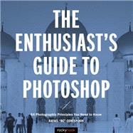 The Enthusiast's Guide to Photoshop