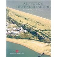 Suffolk's Defended Shore Coastal Fortifications from the Air
