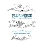 Pluriverse: A Post-Development Dictionary