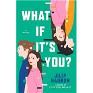 What If It's You? A Novel book cover, ISBN 9780593722985