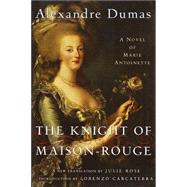 Knight of Maison-Rouge : A Novel of Marie Antoinette
