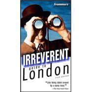 Frommer's® Irreverent Guide to London, 5th Edition