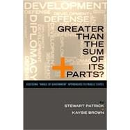 Greater Than the Sum of Its Parts?: Assessing Whole of Government Approaches to Fragile States