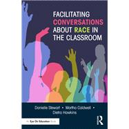 Facilitating Conversations about Race in the Classroom