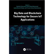 Big Data and Blockchain Technology for Secure IoT Applications