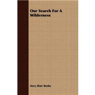 Our Search For A Wilderness
