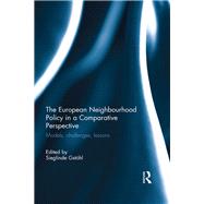 The European Neighbourhood Policy in a Comparative Perspective: Models, Challenges, Lessons