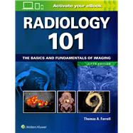 Radiology 101 The Basics and Fundamentals of Imaging