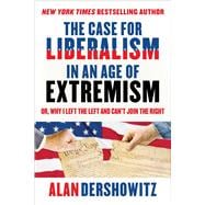 The Case for Liberalism in an Age of Extremism