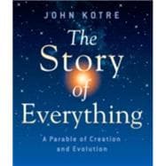 The Story of Everything: A Parable of Creation and Evolution