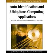 Auto-identification and Ubiquitous Computing Applications: Rfid and Smart Technologies for Information Convergence