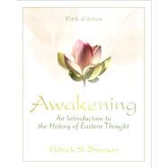 Awakening: An Introduction to the History of Eastern Thought