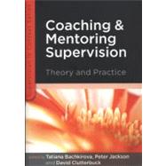 Coaching and Mentoring Supervision The complete guide to best practice