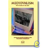 Medievalism : The Future of the Past