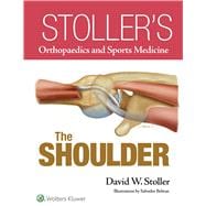 Stoller’s Orthopaedics and Sports Medicine: The Shoulder